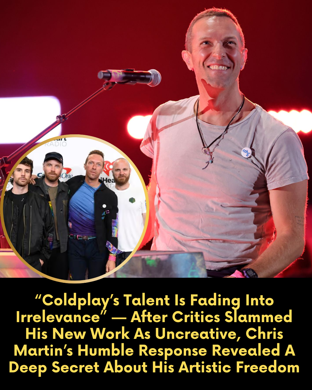 “Coldplay’s Talent Is Fading Into Irrelevance” — After Critics Slammed His New Work As Uncreative, Chris Martin’s Humble Response Revealed A Deep Secret About His Artistic Freedom